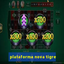 plataforma nova tigre